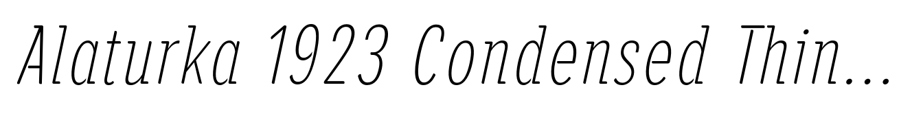 Alaturka 1923 Condensed Thin Italic